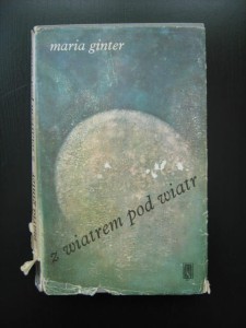 Maria Ginter, Z wiatrem i pod wiatr