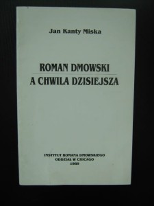 Jan Kanty Miska, Roman Dmowski a chwila dzisiejsza