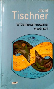 Józef Tischner, W krainie schorowanej wyobraźni