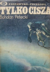 Bohdan Petecki, Tylko cisza