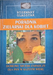 Rosemary Gladstar, Poradnik zielarski dla kobiet