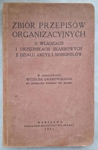 Witold Grabowski, Zbiór przepisów organizacyjnych o władzach i urzędnikach skarbowych z działu akcyz i monopolów