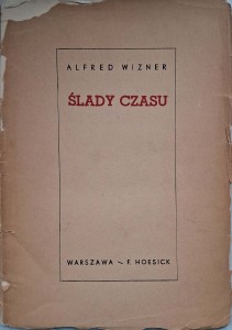 Alfred Wizner, Ślady czasu