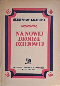 Stanisław Grabski, Na nowej drodze dziejowej