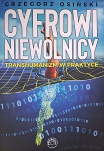 Grzegorz Osiński, Cyfrowi niewolnicy