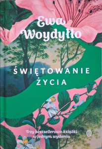 Ewa Woydyłło, Świętowanie życia