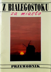 Waśkiel Halicki, Z Białegostoku za miasto Przewodnik