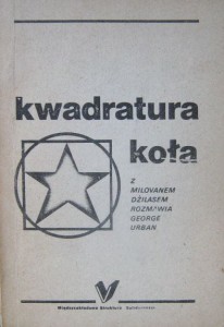 Kwadratura koła, z Milovanem Dzilasem rozmawia George Urban