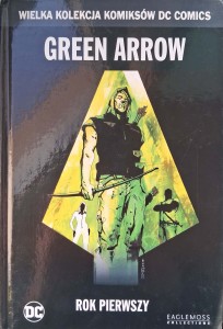 Green Arrow Rok Pierwszy DC Comics