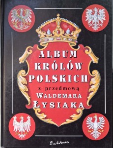 Album Królów Polskich przedmowa Waldemar Łysiak
