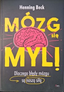Mózg się myli, Henning Beck