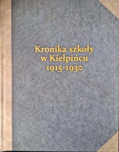 Kronika szkoły w Kiełpińcu 1915-1930