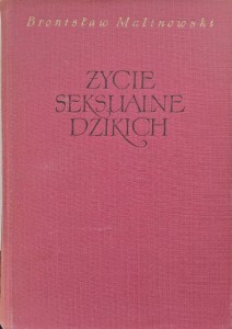 Życie seksualne dzikich, Bronisław Malinowski