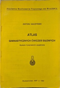 Atlas gimnastycznych ćwiczeń siłowych, Antoni Kaczyński