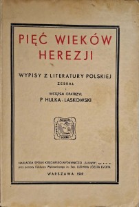 Hulka-Laskowski, Pięć wieków herezji