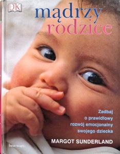 Margot Sunderland, Mądrzy rodzice