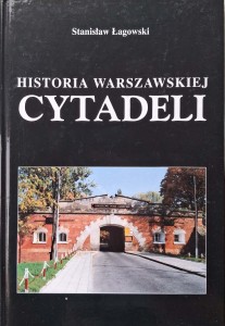 Historia warszawskiej Cytadeli, Stanisław Łagowski