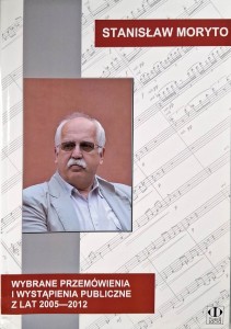 Wybrane przemówienia i wystąpienia publiczne z lat 2005-2012, Stanisław Moryto
