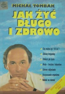 Michał Tombak, Jak żyć długo i zdrowo