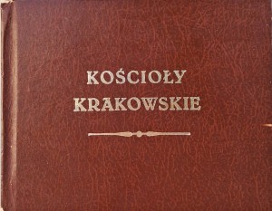 Kościoły krakowskie wydane w stalorytach z treściwym onych opisem