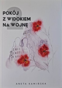 Pokój z widokiem na wojnę 2, Aneta Kamińska