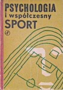 Psychologia i współczesny sport, red. Małgorzata Trzcińska