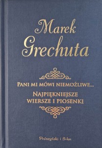 Pani mi mówi niemożliwe, Marek Grechuta