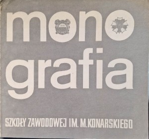 Monografia Szkoły Zawodowej im. Konarskiego