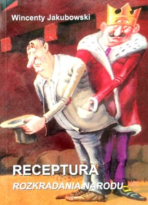 Wincenty Jakubowski, Receptura rozkradania narodu