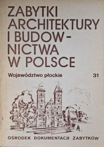 Zabytki architektury i budownictwa w Polsce tom 31 województwo płockie