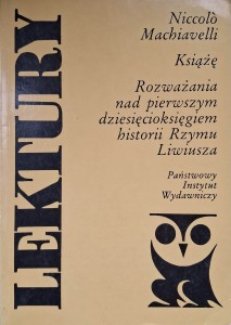 Książę, Rozważania nad pierwszym dziesięcioksięgiem historii Rzymu Liwiusza Machiavelli