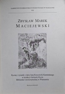 Zbysław Marek Maciejewski Ryciny i rysunki z daru Jana Krzysztofa Kamińskiego