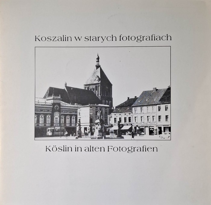 koszalin w starych fotografiach.jpg