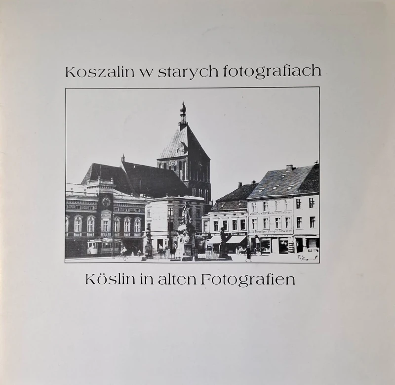 koszalin w starych fotografiach.jpg