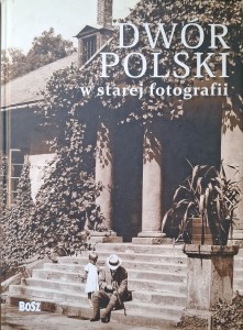 dwór polski w starej fotografii.jpg