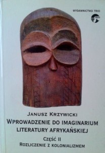 Janusz Krzywicki, Wprowadzenie do imaginarium literatury afrykańskiej