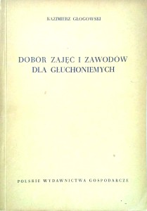 Kazimierz Głogowski, Dobór zajęć i zawodów dla głuchoniemych