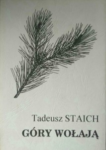 Tadeusz Staich, Góry wołają