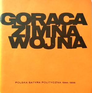 Gorąca Zimna Wojna Polska Satyra Polityczna 1944- 1956