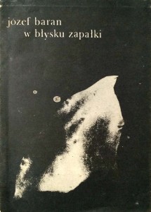 Józef Baran, W błysku zapałki