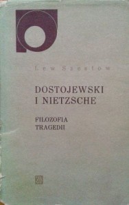 Lew Szestow, Dostojewski i Nietzsche Filozofia tragedii