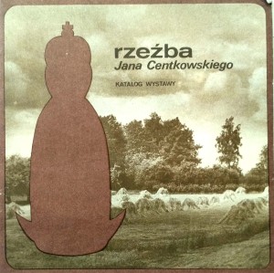 Rzeźba Jana Centkowskiego Katalog