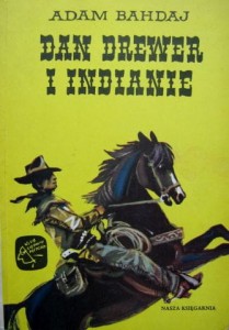 Adam Bahdaj, Dan Drewer i Indianie