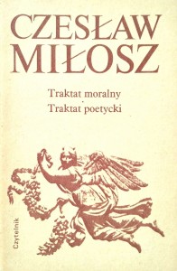 Czesław Miłosz, Traktat moralny Traktat poetycki