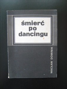 Wacław Dominik, Śmierć po dancingu
