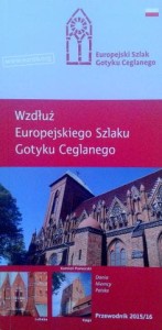 Wzdłuż Europejskiego Szlaku Gotyku Ceglanego, Przewodnik 2015/16