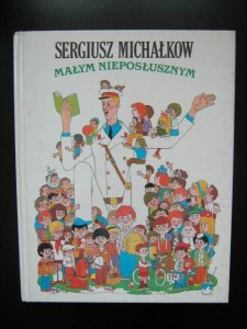 Sergiusz Michałkow, Małym nieposłusznym