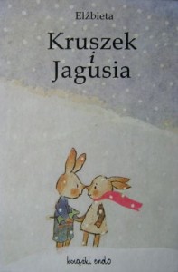 Elżbieta, Kruszek i Jagusia