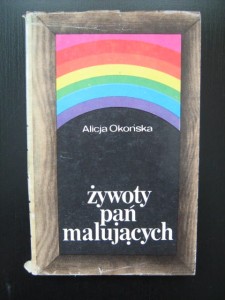 Alicja Okońska, Żywoty pań malujących