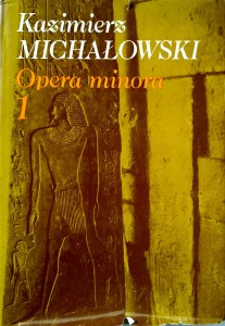 Kazimierz Michałowski, Opera minora 1